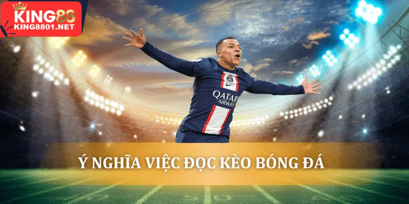 Ý nghĩa cách đọc kèo bóng đá