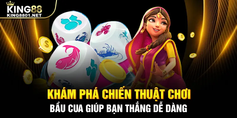 Khám phá chiến thuật chơi bầu cua tại king88 giúp bạn thắng dễ dàng